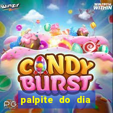 palpite do dia para hoje